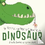 Bailey, Linda - If You Happen To Have A Dinosaur