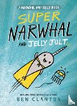 Clanton, Ben - Clanton, B: Super Narwhal and Jelly Jolt
