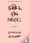 Glasgow, Kathleen - Girl in Pieces