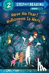 Rabe, Tish - Have No Fear! Halloween is Here! (Dr. Seuss/The Cat in the Hat Knows a Lot About