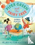 Potter, Ellen - Piper Green and the Fairy Tree: Going Places