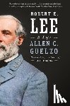 Guelzo, Allen C. - Robert E. Lee