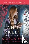 Weir, Alison - Anna of Kleve, the Princess in the Portrait