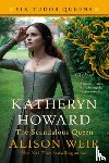 Weir, Alison - Katheryn Howard, the Scandalous Queen