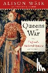 Weir, Alison - Queens at War: England's Medieval Queens Book Four