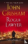 Grisham, John - Rogue Lawyer