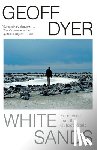 Dyer, Geoff - White Sands