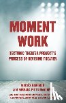 Kaufman, Moises - Moment Work
