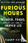 Casey Cep - Furious Hours