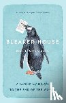 Stevens, Nell - Bleaker House: Chasing My Novel to the End of the World
