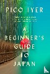 Iyer, Pico - Beginner's Guide to Japan