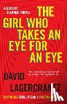 Lagercrantz, David - GIRL WHO TAKES AN EYE FOR AN E