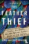 Kirk Wallace Johnson - The Feather Thief