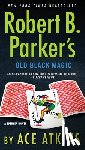Ace Atkins - Robert B. Parker's Old Black Magic