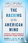 Lustig, Robert H. - Hacking of the American Mind