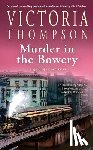 Thompson, Victoria - Murder in the Bowery