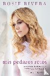 Rivera, Rosie - Mis pedazos rotos