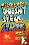 Cartaya, Pablo - Marcus Vega Doesn't Speak Spanish