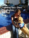 Gonzalez, Cdt Katie - Training Your Own Psychiatric Service Dog
