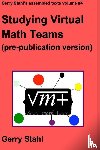 Stahl, Gerry - Studying Virtual Math Teams (pre-publication version)