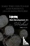 Tong, Kent Ka Iok - Enjoying Web Development with Wicket (3rd edition)