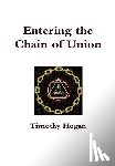 Hogan, Timothy - Entering the Chain of Union