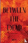 Moldovan, Dalia, Out Loud, Written - Between the Dead