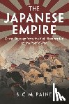 Paine, S. C. M. - The Japanese Empire