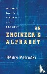 Petroski, Henry (Duke University - An Engineer's Alphabet