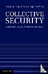 Tsagourias, Nicholas (Professor, White, Nigel D. (University of Nottingham) - Collective Security
