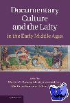  - Documentary Culture and the Laity in the Early Middle Ages