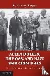 von Lingen, Kerstin (Universitat Heidelberg) - Allen Dulles, the OSS, and Nazi War Criminals