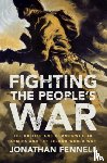 Fennell, Jonathan (King's College London) - Fighting the People's War
