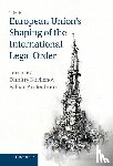  - The European Union's Shaping of the International Legal Order