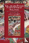 Sahin, Kaya (Indiana University) - Empire and Power in the Reign of Suleyman