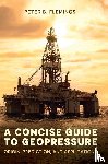 Flemings, Peter B. (University of Texas - A Concise Guide to Geopressure