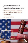 Rubin, Robert Daniel - Judicial Review and American Conservatism