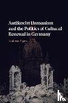 Agocs, Andreas (University of the Pacific - Antifascist Humanism and the Politics of Cultural Renewal in Germany