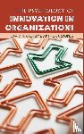 Cropley, David H. (University of South Australia), Cropley, Arthur J. (Universitat Hamburg) - The Psychology of Innovation in Organizations