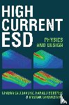 Duvvury, Charvaka (iT2 Technologies ), Gossner, Harald (Intel), Shrivastava, Mayank (Indian Institute of Science - High Current ESD