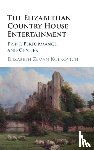 Kolkovich, Elizabeth Zeman (Ohio State University) - The Elizabethan Country House Entertainment
