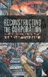 Hayden, Grant M., Bodie, Matthew T. - Reconstructing the Corporation