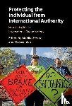 - Protecting the Individual from International Authority - Human Rights in International Organizations