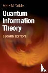 Wilde, Mark M. (Louisiana State University) - Quantum Information Theory