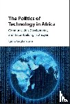 Gagliardone, Iginio (University of the Witwatersrand - The Politics of Technology in Africa