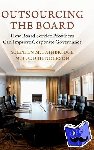 Bainbridge, Stephen M., Henderson, M. Todd - Outsourcing the Board - How Board Service Providers Can Improve Corporate Governance