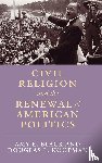 Black, Amy E. (Wheaton College, Koopman, Douglas L. (Calvin University) - Civil Religion and the Renewal of American Politics