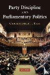 Kam, Christopher J. (University of British Columbia, Vancouver) - Party Discipline and Parliamentary Politics