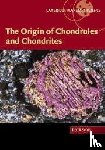 Sears, Derek W. G. (University of Arkansas) - The Origin of Chondrules and Chondrites