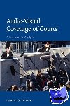 Stepniak, Daniel (University of Western Australia, Perth) - Audio-visual Coverage of Courts - A Comparative Analysis